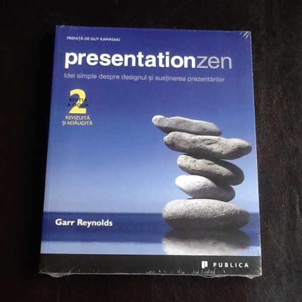 Presentation zen. Idei simple despre designul si sustinerea prezentarilor - Garr Reynolds