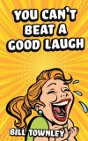 You Can&#039;t Beat a Good Laugh