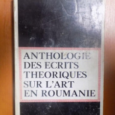 ANTHOLOGIE DES ECRITS THEORIQUES SUR L'ART EN ROUMANIE , 1972