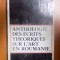 ANTHOLOGIE DES ECRITS THEORIQUES SUR L&#039;ART EN ROUMANIE , 1972