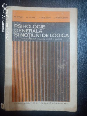 Psihologie generala si notiuni de logica-M.Golu,M.Zlate,I.Dilescu,C.Manolescu foto