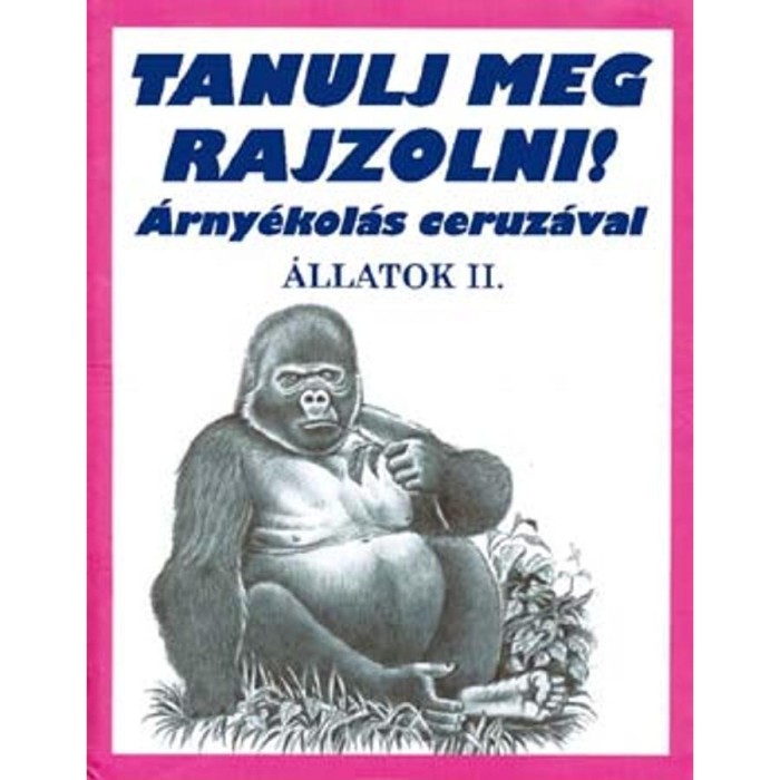 &Aacute;llatok II. - Tanulj meg rajzolni ! - &Aacute;rny&eacute;kol&aacute;s ceruz&aacute;val - Subodh Narvekar