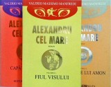 Valerio Massimo Manfredi - Alexandru cel Mare, 3 volume. Fiul visului.