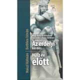 Hogy b&aacute;nt el a trianoni szerződ&eacute;s a Duna-medence kis n&eacute;peivel? Az erd&eacute;lyi k&eacute;rd&eacute;s + H&uacute;sz &eacute;v előtt - Bethlen Istv&aacute;n-Haiczl K&aacute;lm&aacute;n
