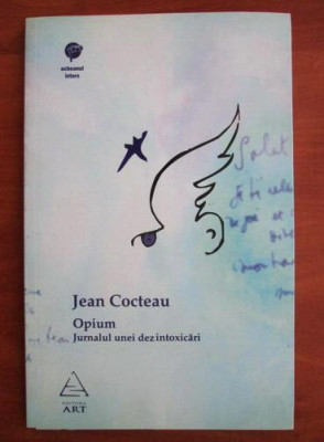Jean Cocteau - Opium / Jurnalul unei dezintoxicari foto