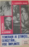 Myh 413f - C Popescu-Ulmu - Temerari ai stiintei, cercetari, visuri implinite 87