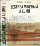 Zestrea Minerala A Lumii - N. Lupei, V. Brana