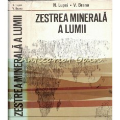 Zestrea Minerala A Lumii - N. Lupei, V. Brana