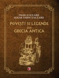 Povesti si legende din Grecia Antica - Paralela 45