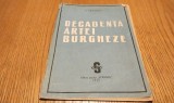 DECADENTA ARTEI BURGHEZE - V. Kemenov - Editura Ziarului &quot;Scanteia&quot;, 1947, 34 p.; copertaa originala