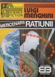 Mercenarii Rațiunii - Luigi Menghini, Science Fiction, Br&acirc;ncuși 1992, Carte SF Rom&acirc;nă, 258 Pagini