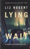 Liz Nugent - Lying in Wait