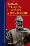 Cumpara ieftin Istoria ilustrata a Transilvaniei, Litera