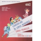 Comunicare in limba moderna 1 - Limba franceza - Clasa I, semestrul al II-lea (contine CD)