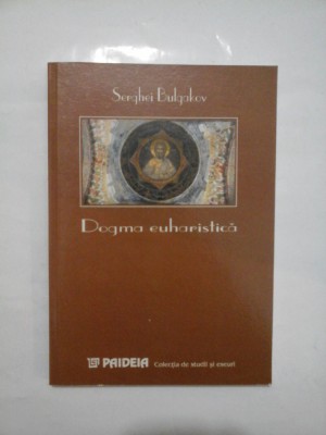 Dogma euharistica - Serghei Bulgakov foto