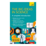 The big ideas in science: a complete introduction