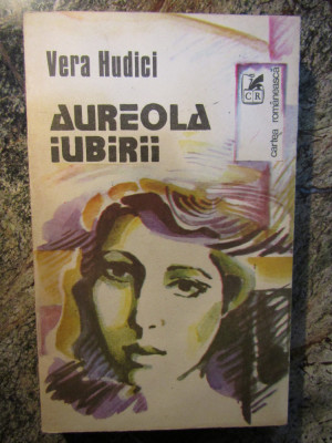 AUREOLA IUBIRII - Vera Hudici foto