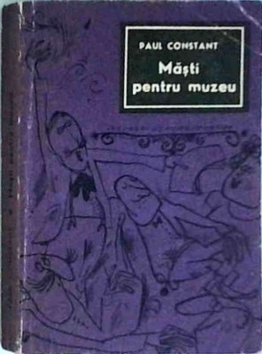 Paul Constant - Masti pentru muzeu foto