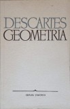 Geometria - Rene Descartes, Editura Stiintifica 1966, Filosofie, Limba Romana, Coperta Brosata