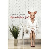 Hazaviszlek, j&oacute;? - T&oacute;th Krisztina