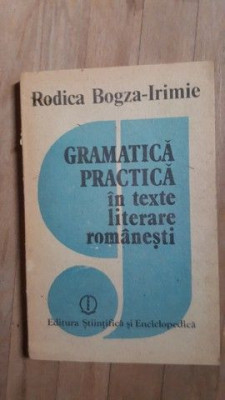 Gramatica practica in texte literare romanesti- Rodica Bogza-Irimie foto