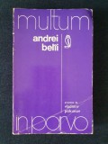 Andrei Belii. Multum in parvo (prezentat de Vladimir Piskunov), Polirom