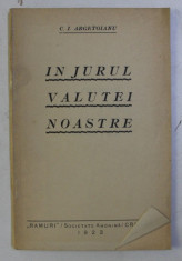 IN JURUL VALUTEI NOASTRE de C . I. ARGETOIANU , 1923 foto