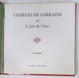 CHARLES DE LORRAINE OU LA JOIE DE VIVRE par JO GERARD , 1973