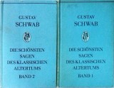 Gustav Schwab - Die schonsten sagen des klassichen altertums, 2 volume