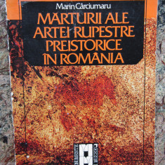 MARIN CARCIUMARU - MARTURII ALE ARTEI RUPESTRE PREISTORICE IN ROMANIA, 1987