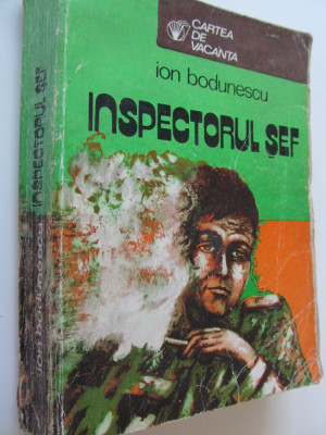 Inspectorul sef (vol. 1) - Ion Bodunescu foto