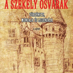 A Székely ősvárak II. - Története, mondája és legendája - Gaali Zoltán