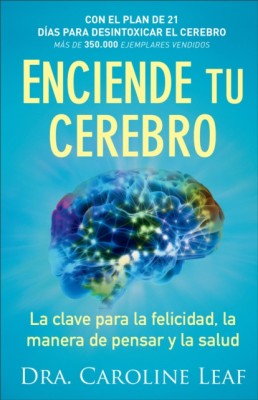 Enciende Tu Cerebro: La Clave Para La Felicidad, La Manera de Pensar y La Salud foto