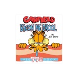 Garfield Bacon Me Drool: His 77th Book