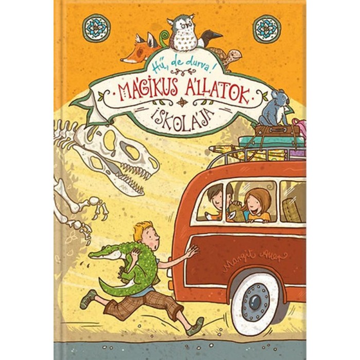 M&aacute;gikus &aacute;llatok iskol&aacute;ja 4. - Hű, de durva! - Margit Auer