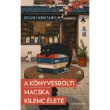 A k&ouml;nyvesbolti macska kilenc &eacute;lete - (K&uuml;l&ouml;nleges kiad&aacute;s) - Ucugi Kentaro