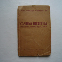 Cantina dietetica. Generalitati, meniuri, retete, tabele - I. Pavel, V. Vasilesc