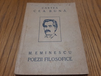 POEZII FILOSOFICE, SOCIALE SI SATIRICE - M. Eminescu - 1923, 72 p. foto