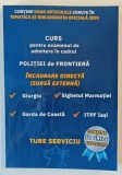 CURS PENTRU EXAMENUL DE ADMITERE IN CADRUL POLITIEI DE FRONTIERA , INCADRARE DIRECTA ( SURSA EXTERNA ) , 2024