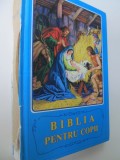 Biblia pentru copii (lipsa 17 pagini) - Borislav Arapovici , Vera Mattelmiki