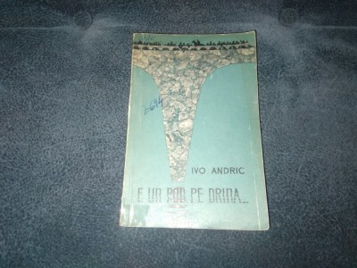 IVO ANDRIC - E UN POD PE DRINA foto