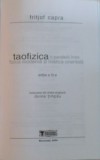TAOFIZICA, O PARALELA INTRE FIZICA MODERNA SI MISTICA ORIENTALA, ED. A III - A de FRITJOF CAPRA, 2004 , PREZINTA SUBLINIERI