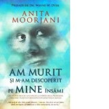 Am murit si m-am descoperit pe mine insami - Cristian Hanu, Anita Moorjani