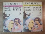 PROZA.POVESTI.NUVELE.MARA de IOAN SLAVICI, VOL. I-II 1980