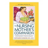 Nursing Mother&#039;s Companion, 7th Edition, with New Illustrations