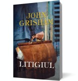 Litigiul - John Grisham