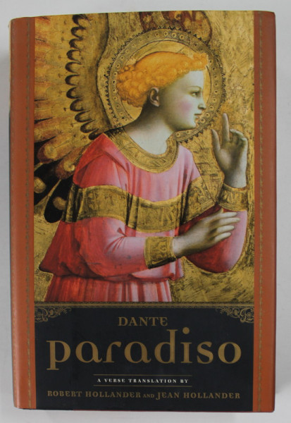 DANTE , PARADISO ,a verse translation by ROBERT HOLLANDER and JEAN HOLLANDER , 2008, PREZINTA URME DE UZURA SI DE INDOIRE