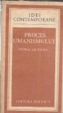 Proces Umanismului de George Uscatescu - Eseistica Filosofie Spiritualitate Editie Veche 1987 Carti Rare