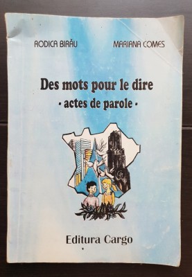 Des mots pour le dire. Actes de parole - Rodica Birău, Mariana Comes foto