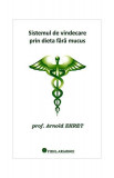 Sistemul de vindecare prin dieta fără mucus - Paperback brosat - Arnold Ehret - Firul Ariadnei